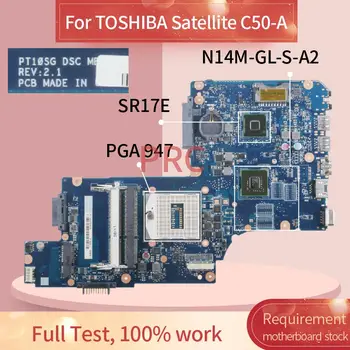 H000063000 За дънната платка на лаптоп TOSHIBA Satellite C50-A SR17E N14M-GL-S-A2 DDR3 дънна Платка на лаптоп