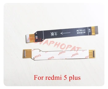 Novaphopat Redmi5Plus Струята на Дънната Платка За Дънната платка Redmi 5 Plus Свързване на LCD flex Кабел Лента + Проследяване