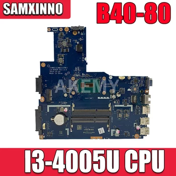 SAMXINNO ZIWB2/ZIWB3/ZIWE1 LA-B092P Rev:3,0 дънна платка за дънната платка на лаптоп Lenovo B40-80 ( за процесор на Intel I3-4005U ) тестван