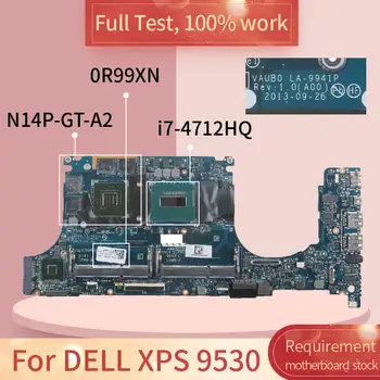 За DELL XPS 9530 LA-9941P 0R99XN SR1PZ I7-4712HQ N14P-GT-A2 дънна платка на лаптоп DDR3L дънна Платка пълен тест на на работа