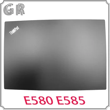 Нов/Orig Делото на Горния Капак за LCD дисплей на Задната част на Черна Капачка Калъф за Lenovo ThinkPad E580 E585 Делото 01LW413 02DL690 AM167000100